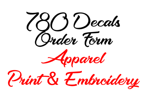 780 Decals - ORDER FORM APPAREL PRINT/EMBROIDERY